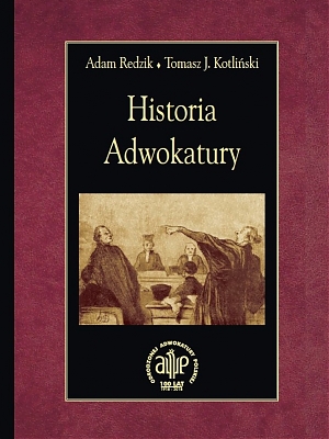 Historia Adwokatury, wyd. 4. poprawione i uzupełnione, Warszawa: NRA 2014, ss. 432