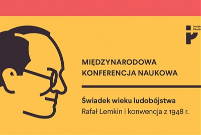 
Konferencja międzynarodowa pn. "Świadek wieku ludobójstwa. Rafał Lemkin i konwencja z 1948 r.", Warszawa 3-5 grudnia 2018
